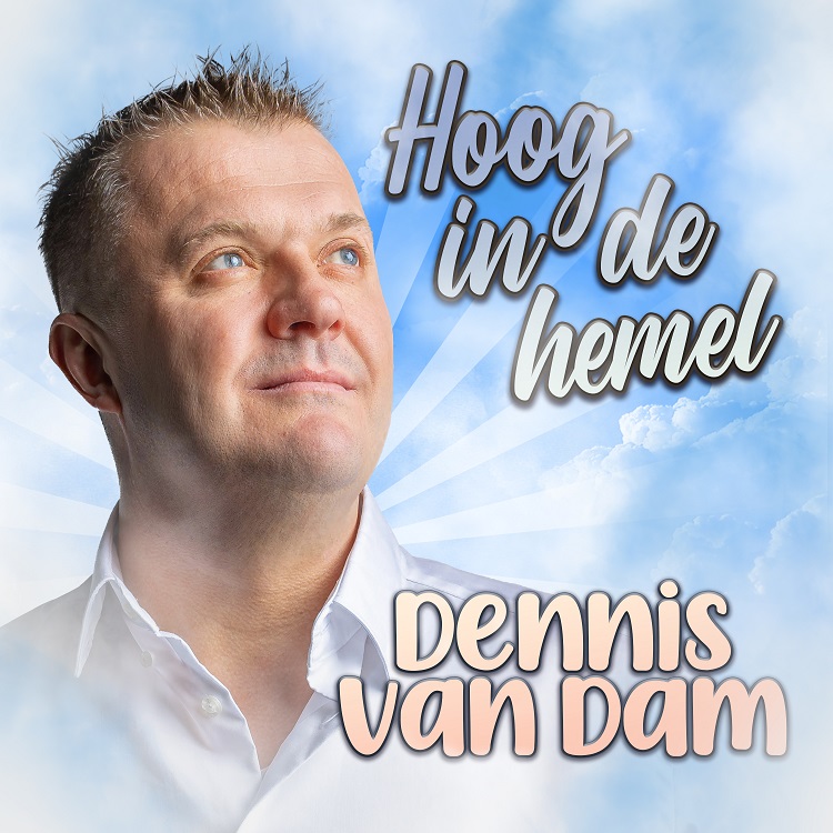 DENNIS VAN DAM - HOOG IN DE HEMEL (SINGLE)