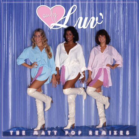 LUV’ – ONLY LUV’ – THE MATT POP REMIXES (THE ALBUM REMIXES)