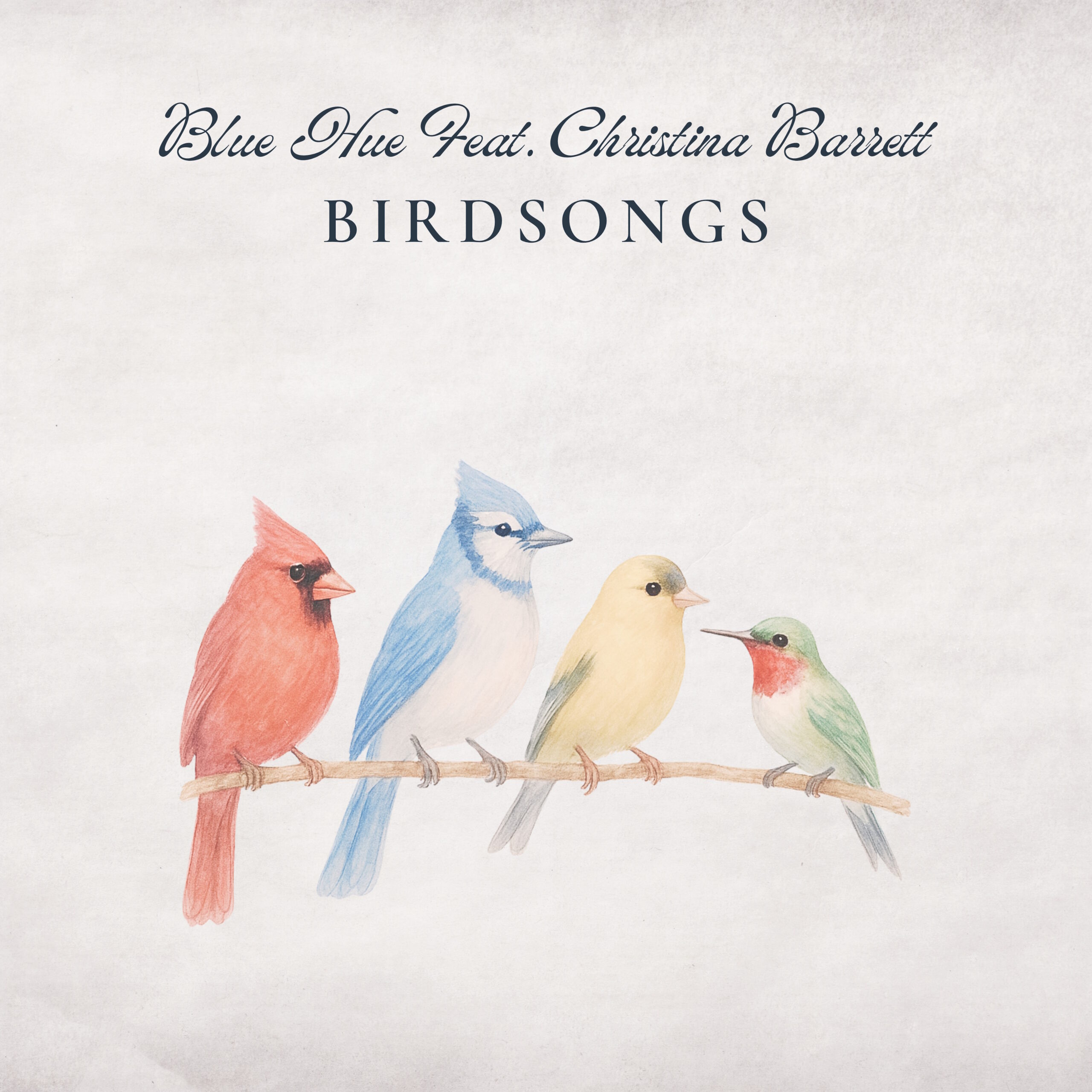 BLUE HUE – BIRDSONGS (FEAT. CHRISTINA BARRETT, EP)