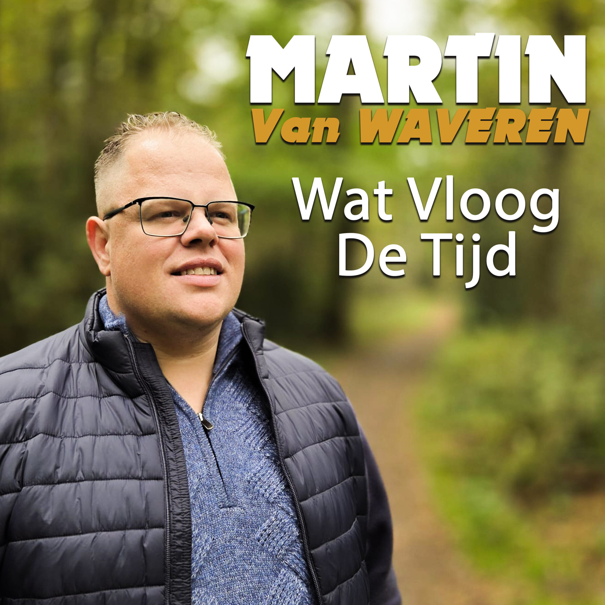 MARTIN van WAVEREN - WAT VLOOG DE TIJD (SINGLE) MARTIN van WAVEREN - WAT VLOOG DE TIJD (SINGLE)