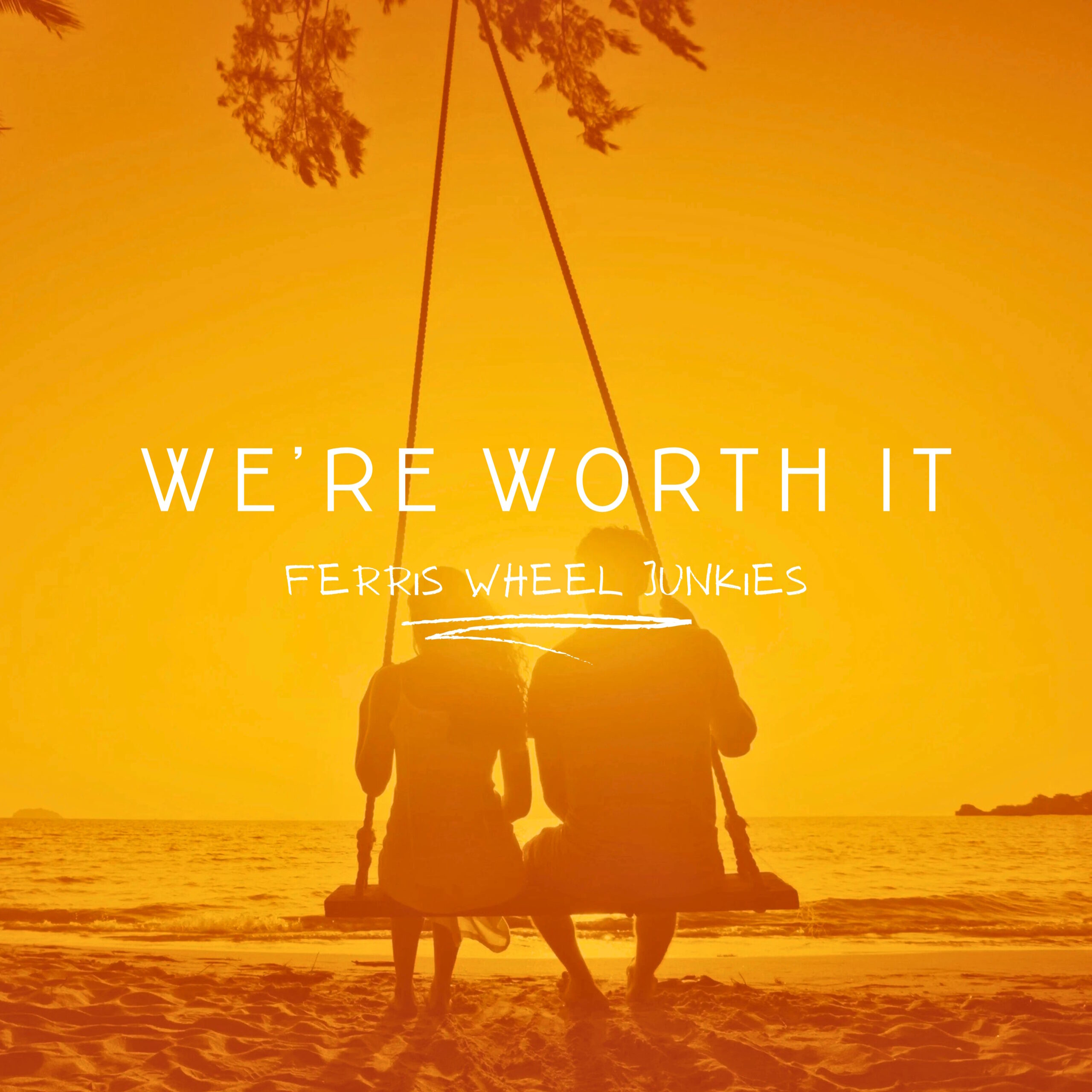 FERRIS WHEEL JUNKIES - WE'RE WORTH IT (SINGLE) FERRIS WHEEL JUNKIES - WE'RE WORTH IT (SINGLE)