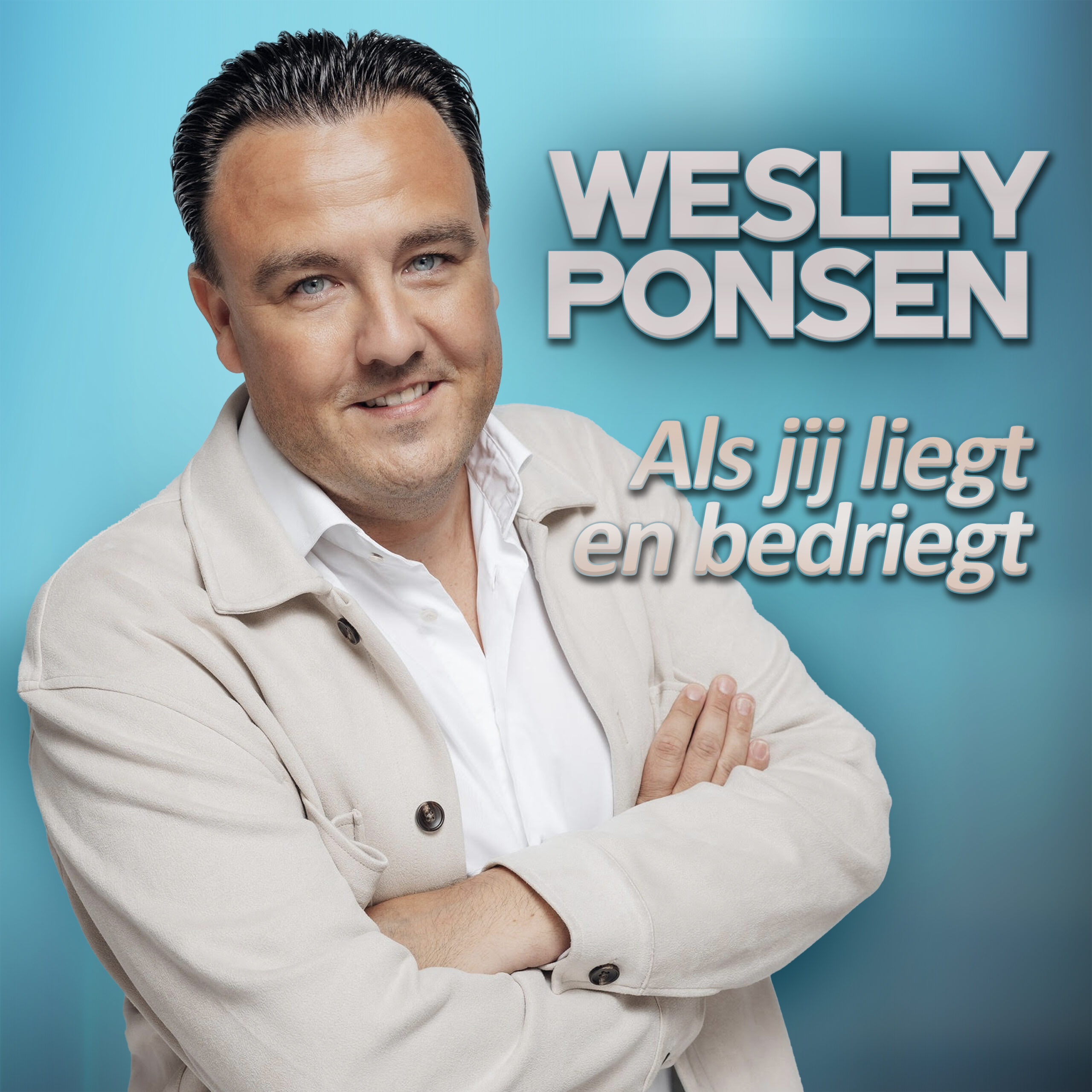 WESLEY PONSEN - ALS JIJ LIEGT EN BEDRIEGT (SINGLE)